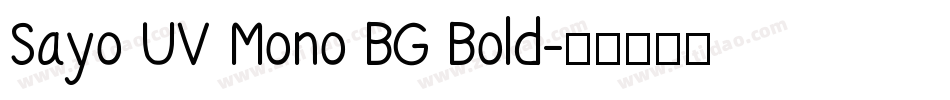 Sayo UV Mono BG Bold字体转换